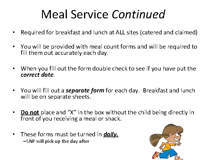 Meal Service Continued • Required for breakfast and lunch at ALL sites (catered and Meal Service Continued • Required for breakfast and lunch at ALL sites (catered and