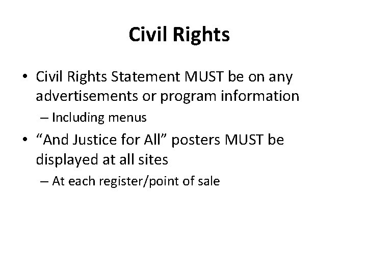 Civil Rights • Civil Rights Statement MUST be on any advertisements or program information Civil Rights • Civil Rights Statement MUST be on any advertisements or program information
