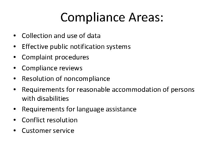 Compliance Areas: Collection and use of data Effective public notification systems Complaint procedures Compliance Compliance Areas: Collection and use of data Effective public notification systems Complaint procedures Compliance