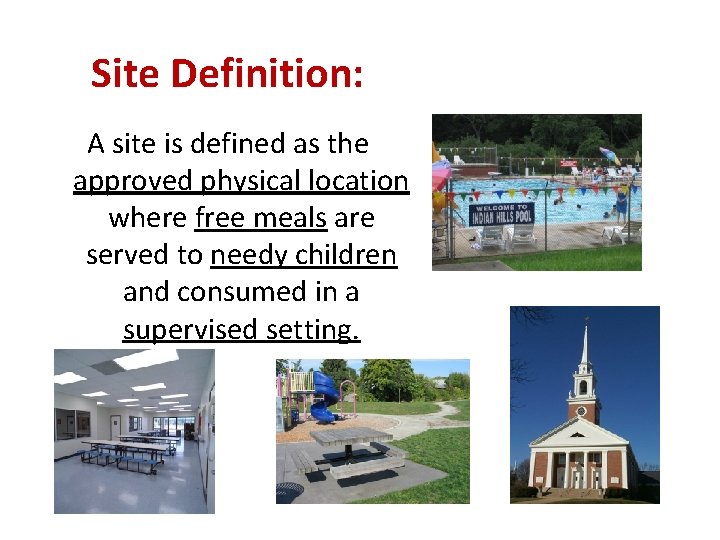 Site Definition: A site is defined as the approved physical location where free meals Site Definition: A site is defined as the approved physical location where free meals