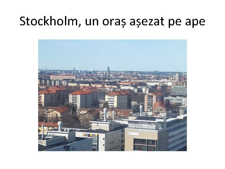 Stockholm, un oraș așezat pe ape 