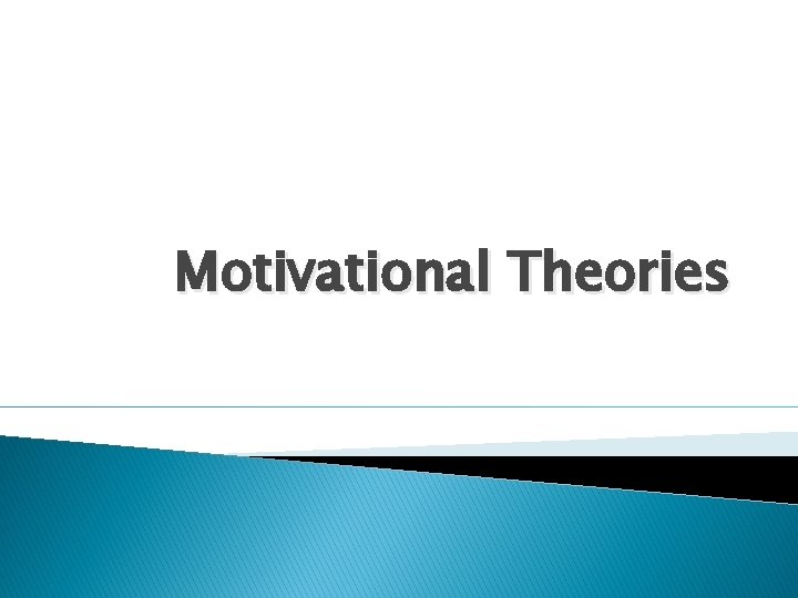 Motivational Theories 