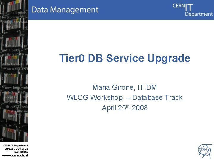 Tier 0 DB Service Upgrade Maria Girone, IT-DM WLCG Workshop – Database Track April