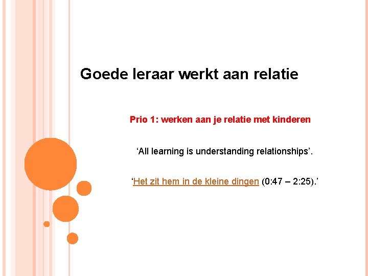 Goede leraar werkt aan relatie Prio 1: werken aan je relatie met kinderen ‘All