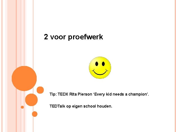 2 voor proefwerk Tip: TEDX Rita Pierson ‘Every kid needs a champion’. TEDTalk op