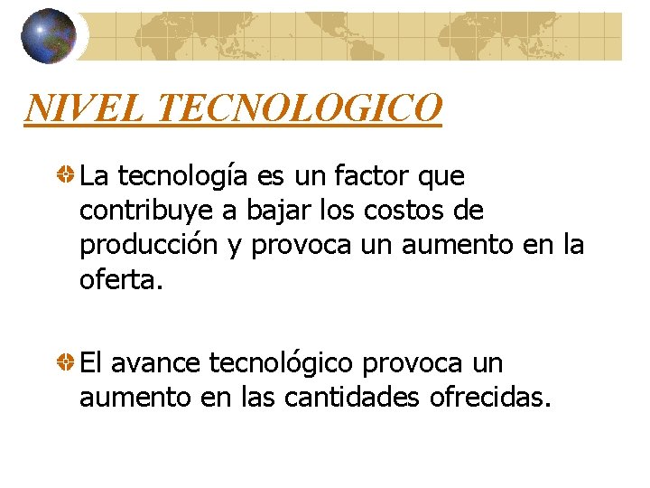 NIVEL TECNOLOGICO La tecnología es un factor que contribuye a bajar los costos de NIVEL TECNOLOGICO La tecnología es un factor que contribuye a bajar los costos de
