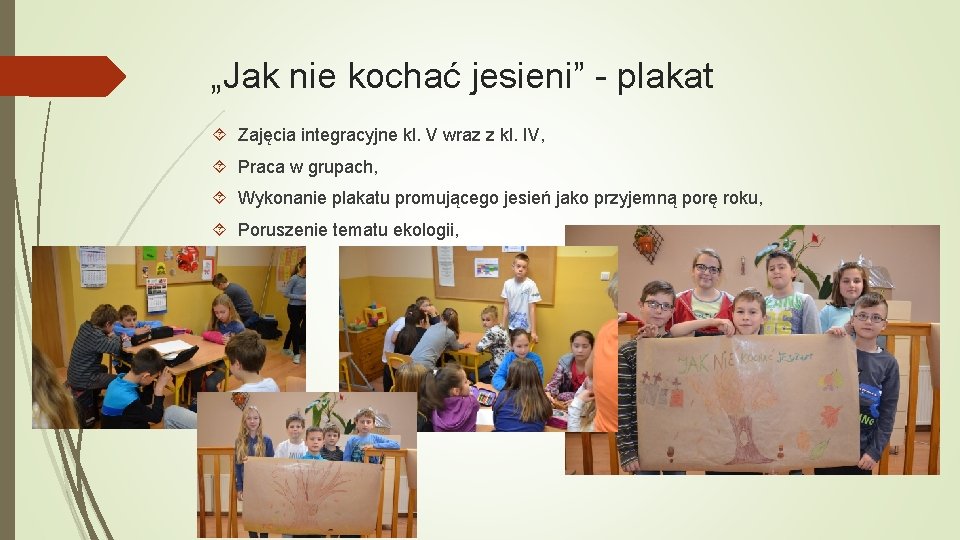 „Jak nie kochać jesieni” - plakat Zajęcia integracyjne kl. V wraz z kl. IV, „Jak nie kochać jesieni” - plakat Zajęcia integracyjne kl. V wraz z kl. IV,