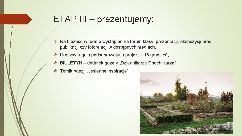 ETAP III – prezentujemy: Na bieżąco w formie wystąpień na forum klasy, prezentacji, ekspozycji