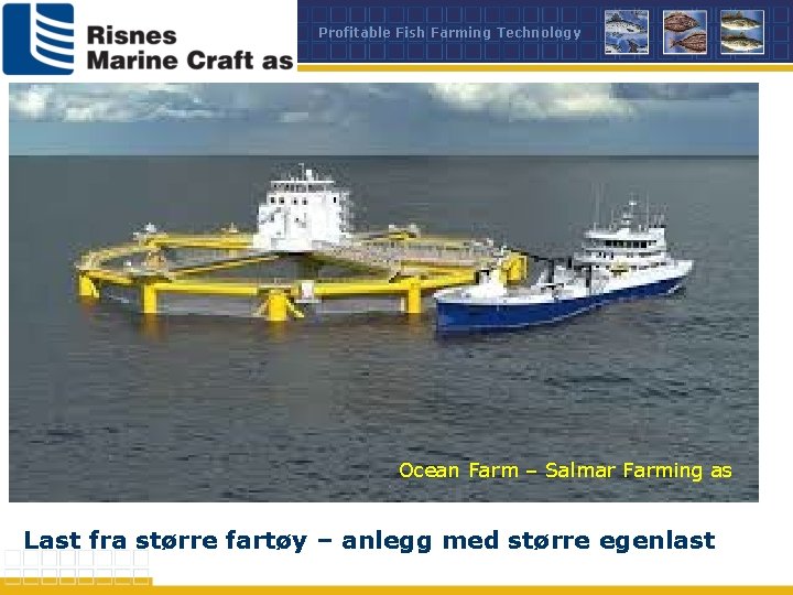 Profitable Fish Farming Technology Ocean Farm – Salmar Farming as Last fra større fartøy
