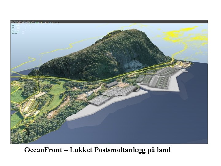 Ocean. Front – Lukket Postsmoltanlegg på land 
