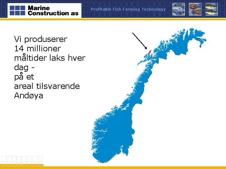 Profitable Fish Farming Technology Vi produserer 14 millioner måltider laks hver dag på et