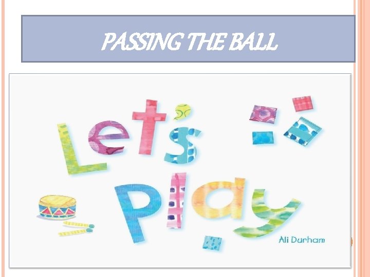 PASSING THE BALL 