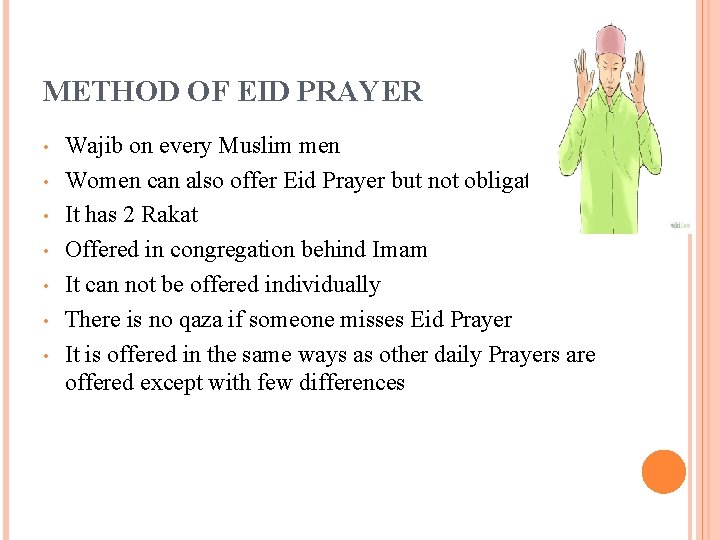 METHOD OF EID PRAYER • • Wajib on every Muslim men Women can also