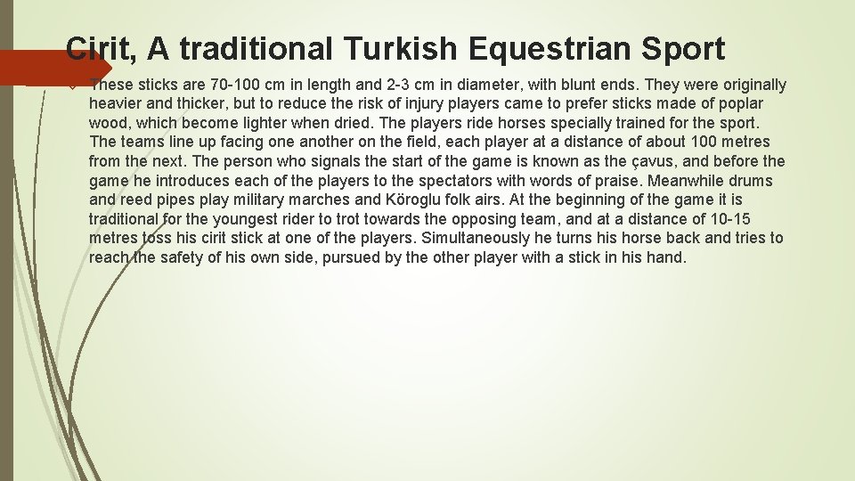 Cirit, A traditional Turkish Equestrian Sport These sticks are 70 -100 cm in length