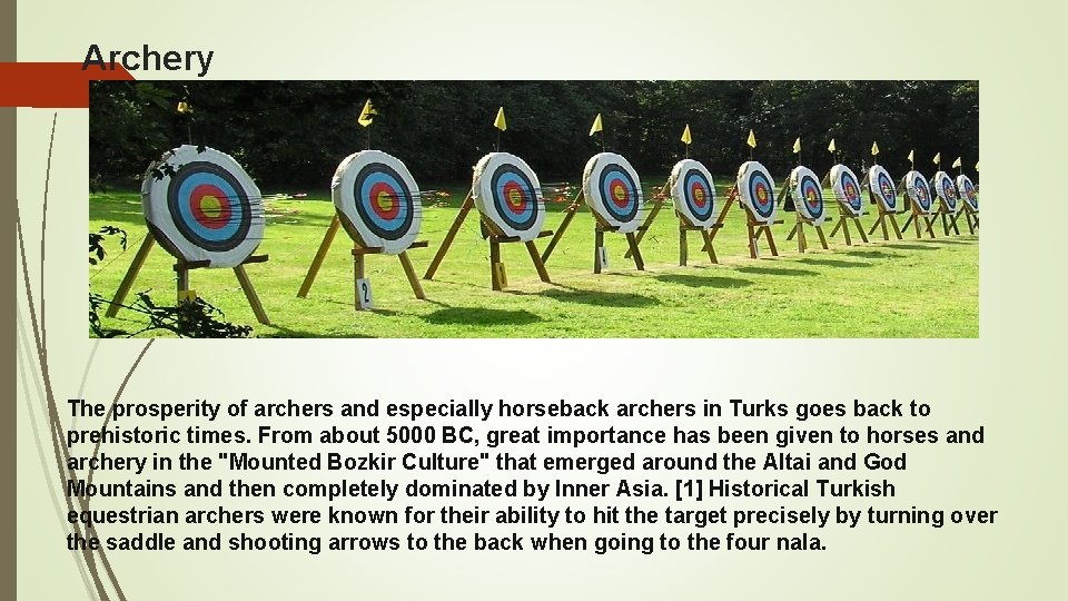 Archery The prosperity of archers and especially horseback archers in Turks goes back to