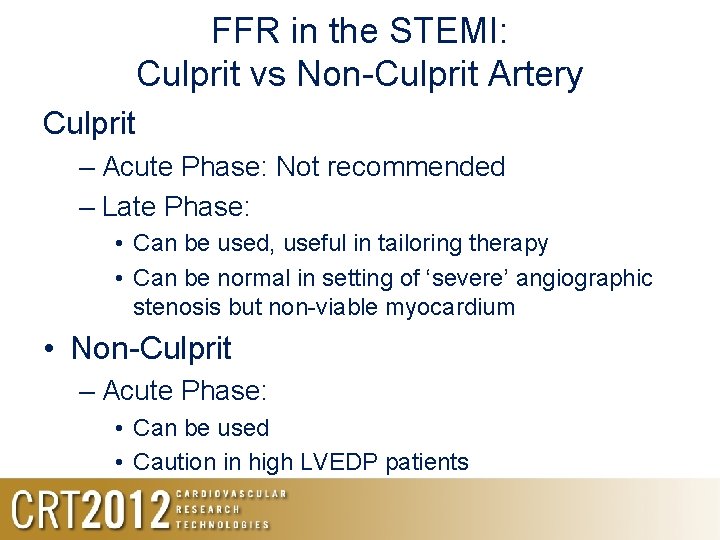 FFR in the STEMI: Culprit vs Non-Culprit Artery Culprit – Acute Phase: Not recommended