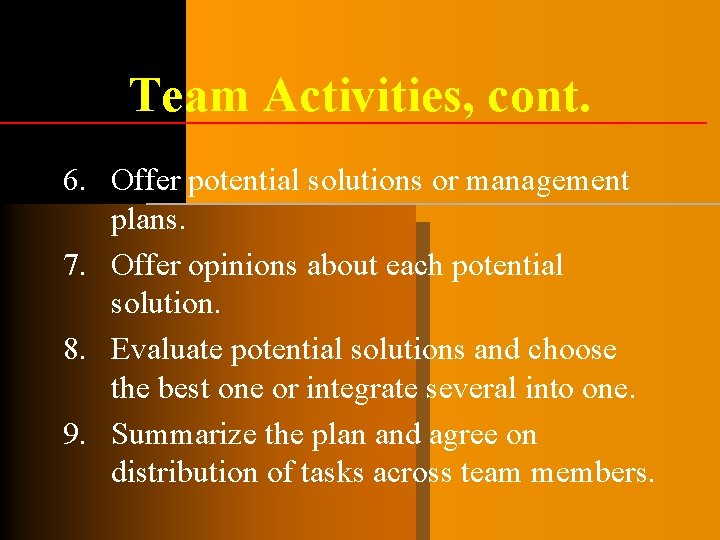 Team Activities, cont. 6. Offer potential solutions or management plans. 7. Offer opinions about Team Activities, cont. 6. Offer potential solutions or management plans. 7. Offer opinions about