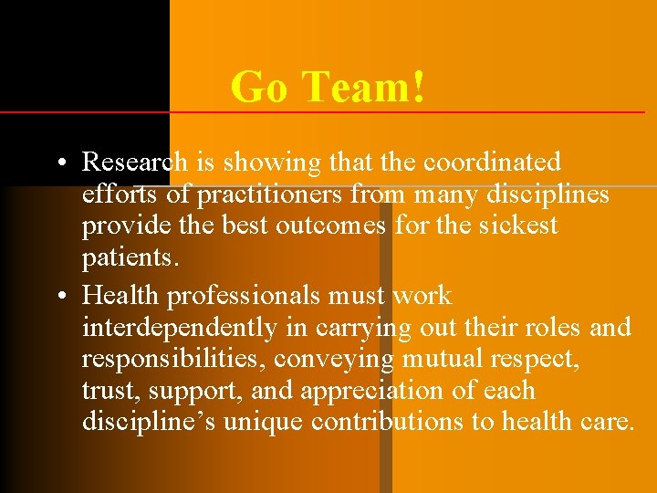Go Team! • Research is showing that the coordinated efforts of practitioners from many Go Team! • Research is showing that the coordinated efforts of practitioners from many