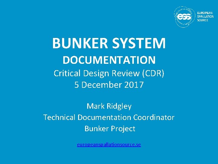 BUNKER SYSTEM DOCUMENTATION Critical Design Review (CDR) 5 December 2017 Mark Ridgley Technical Documentation