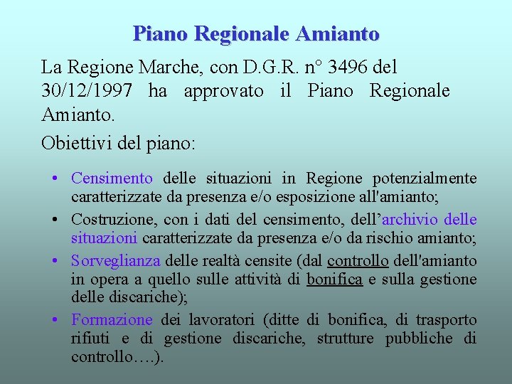 Piano Regionale Amianto La Regione Marche, con D. G. R. n° 3496 del 30/12/1997