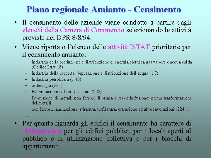 Piano regionale Amianto - Censimento • Il censimento delle aziende viene condotto a partire