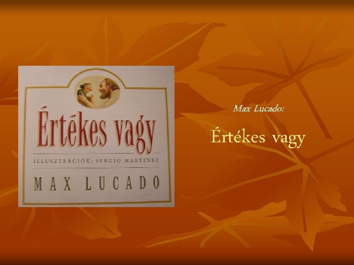 Max Lucado: Értékes vagy 