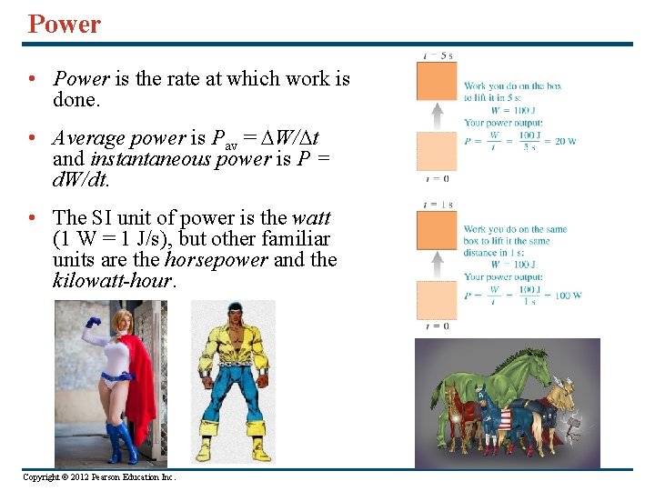 Power • Power is the rate at which work is done. • Average power