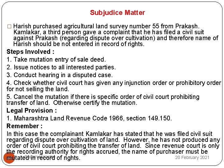 Subjudice Matter � Harish purchased agricultural land survey number 55 from Prakash. Kamlakar, a