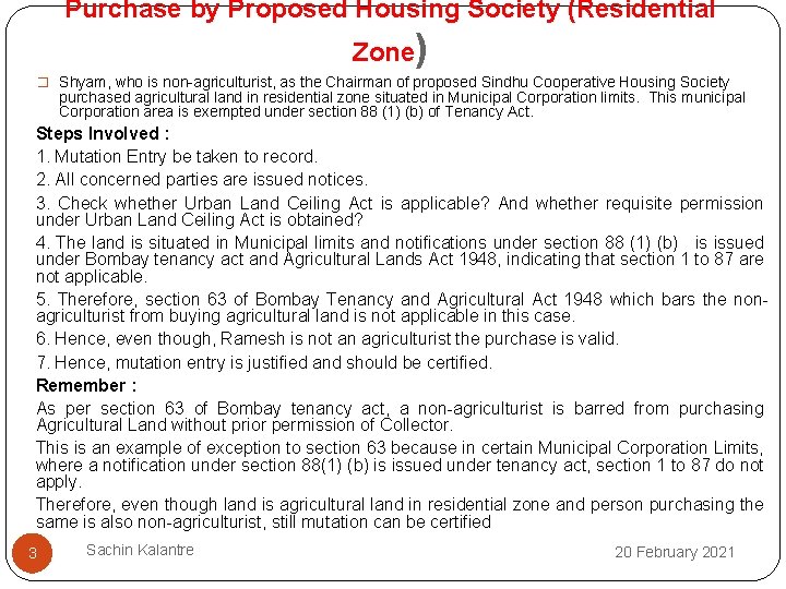 Purchase by Proposed Housing Society (Residential Zone) � Shyam, who is non-agriculturist, as the