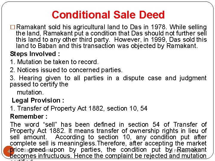 Conditional Sale Deed � Ramakant sold his agricultural land to Das in 1978. While