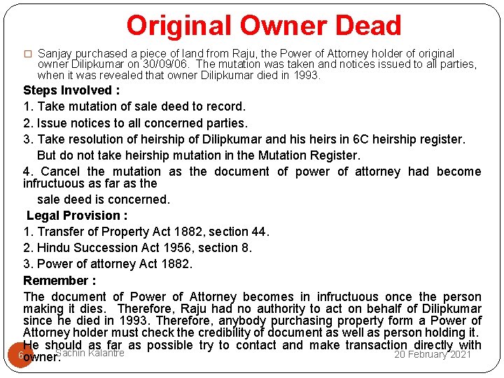 Original Owner Dead � Sanjay purchased a piece of land from Raju, the Power