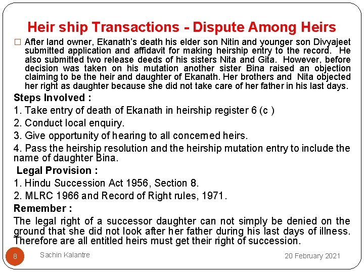 Heir ship Transactions - Dispute Among Heirs � After land owner, Ekanath’s death his
