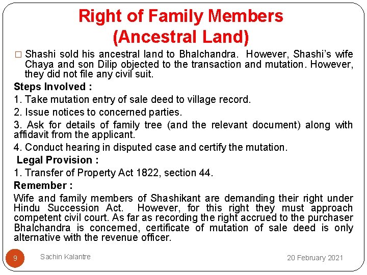 Right of Family Members (Ancestral Land) � Shashi sold his ancestral land to Bhalchandra.