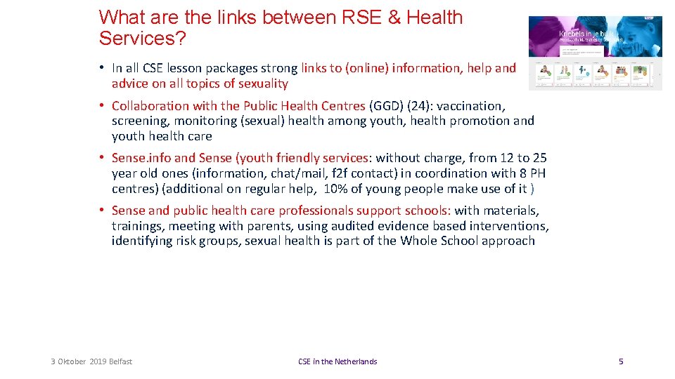 What are the links between RSE & Health Services? • In all CSE lesson