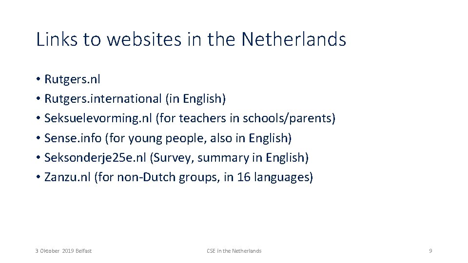 Links to websites in the Netherlands • Rutgers. nl • Rutgers. international (in English)