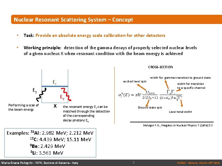 Nuclear Resonant Scattering System – Concept • • Task: Provide an absolute energy scale