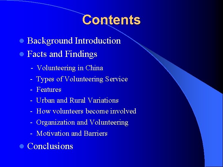 Contents Background Introduction l Facts and Findings l - l Volunteering in China Types