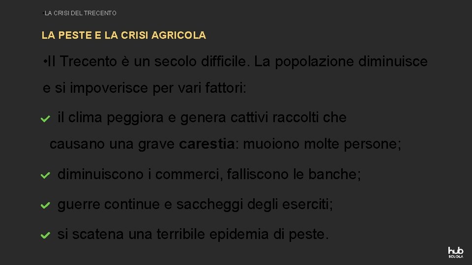  • LA CRISI DEL TRECENTO LA PESTE E LA CRISI AGRICOLA • Il