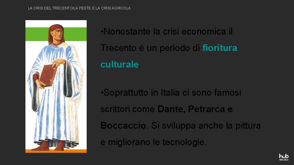  • LA CRISI DEL TRECENTO/LA PESTE E LA CRISI AGRICOLA • Nonostante la