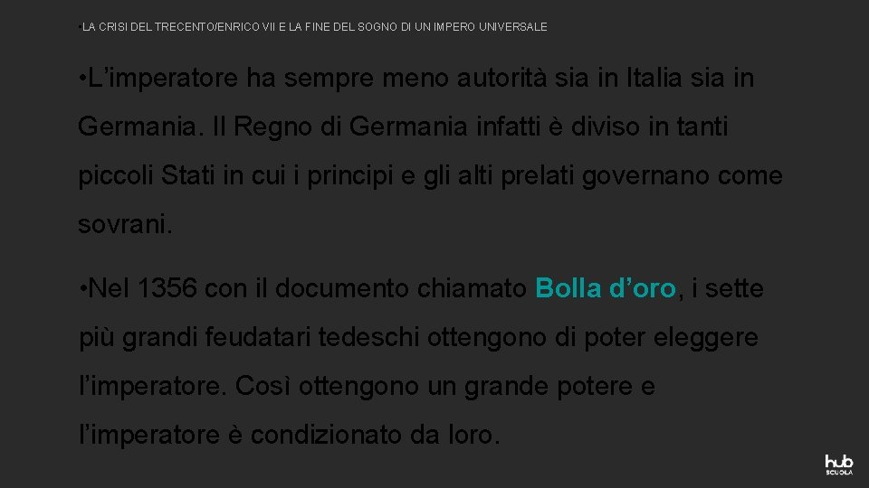  • LA CRISI DEL TRECENTO/ENRICO VII E LA FINE DEL SOGNO DI UN