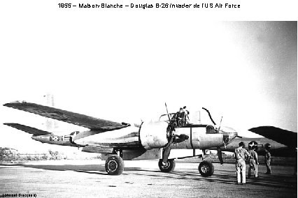 1955 – Maison-Blanche – Douglas B-26 Invader de l’US Air Force (Marcel Grosjean) 