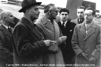 (Algeria) 7 janvier 1955 – Maison-Blanche – Devinat, député, ancien secrétaire d’Etat à l’Aviation