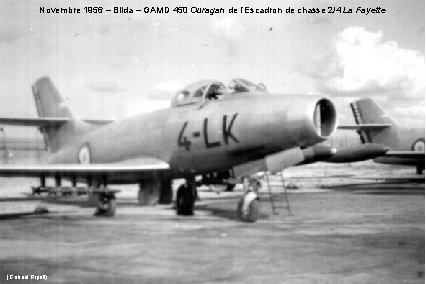 Novembre 1956 – Blida – GAMD 450 Ouragan de l’Escadron de chasse 2/4 La