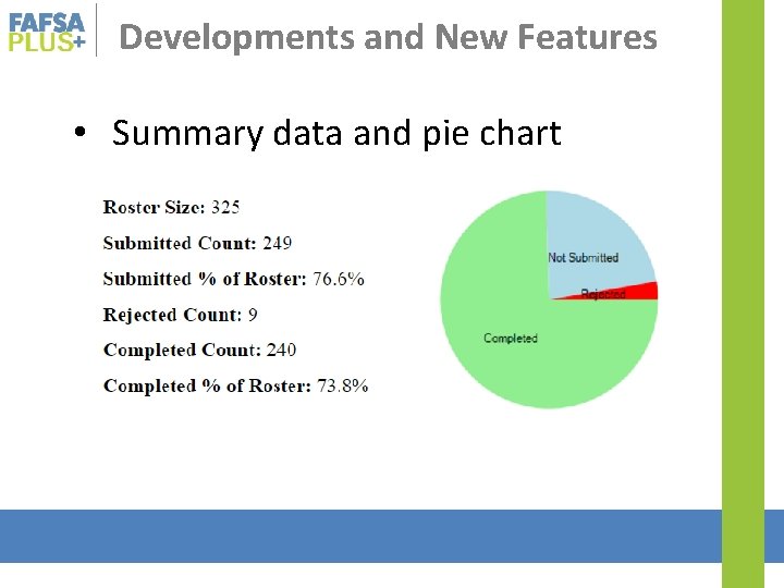 Developments and New Features • Summary data and pie chart 