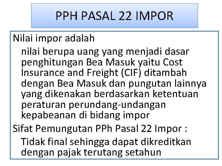 PPH PASAL 22 IMPOR Nilai impor adalah nilai berupa uang yang menjadi dasar penghitungan