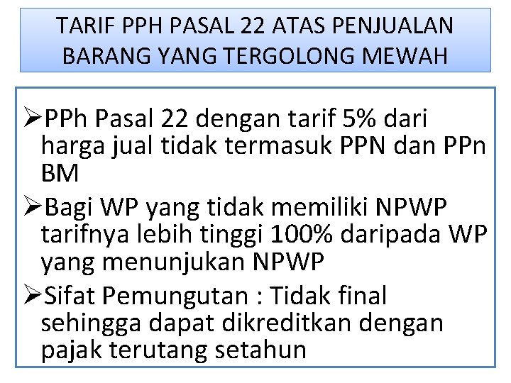 TARIF PPH PASAL 22 ATAS PENJUALAN BARANG YANG TERGOLONG MEWAH ØPPh Pasal 22 dengan