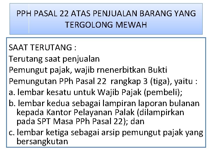 PPH PASAL 22 ATAS PENJUALAN BARANG YANG TERGOLONG MEWAH SAAT TERUTANG : Terutang saat