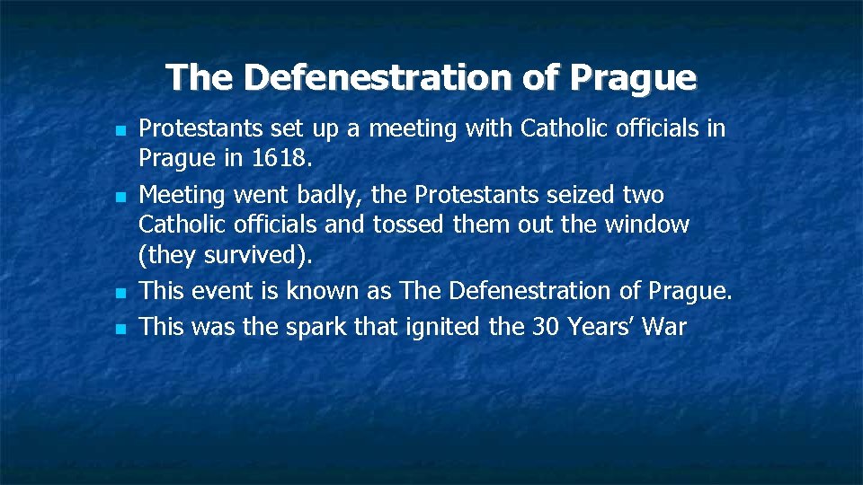 The Defenestration of Prague Protestants set up a meeting with Catholic officials in Prague