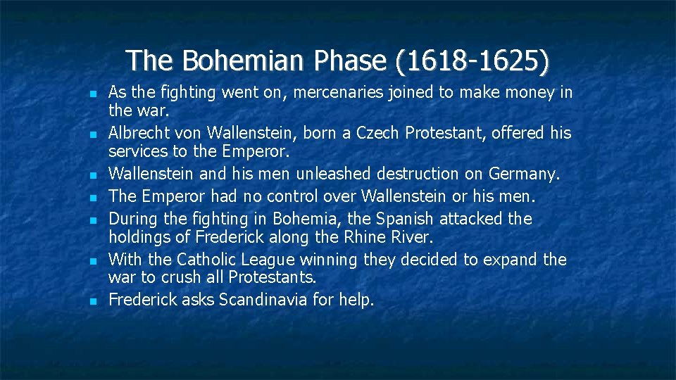 The Bohemian Phase (1618 -1625) As the fighting went on, mercenaries joined to make