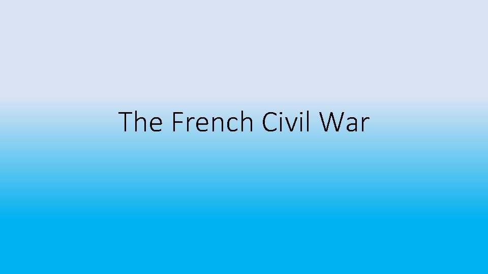 The French Civil War 